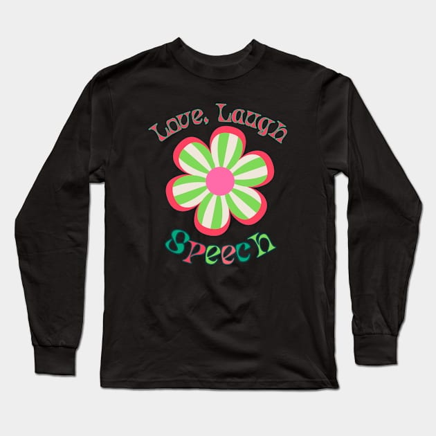 Speech Therapist, Speech Language Pathologist, SLPA,SLP. Long Sleeve T-Shirt by Daisy Blue Designs